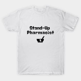 Stand-Up Pharmacist T-Shirt